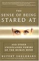 The Sense of Being Stared At: And Other Unexplained Powers of the Human Mind