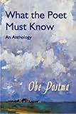 What the poet must know : an anthology