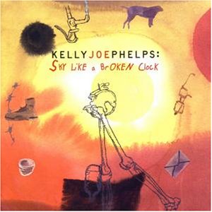 Kelly Joe Phelps - Sky Like A Broken Clock - Zortam Music