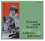 Listen & Learn With Vibro-Phonic