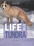 Life in the Tundra (Ecosystems in Action)