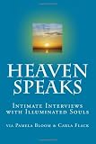 Heaven Speaks: Intimate Interviews Illuminated Souls