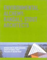 Environmental Alchemy: Randall Stout Architects