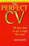 The perfect CV : all you need to get it right first time
