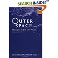 Outer Space: Problems of Law and Policy by Glenn Reynolds and Robert Merges