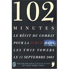 102 minutes : Le r�cit du combat pour la survie dans les Twin Towers le 11 septembre 2001
