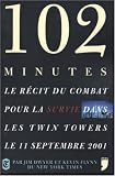 102 minutes : Le r�cit du combat pour la survie dans les Twin Towers le 11 septembre 2001