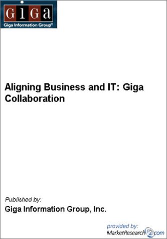 Aligning Business and IT: Giga Collaboration