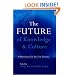 The Future of Knowledge and Culture: A Dictionary for the 21st Century