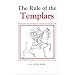 The Rule of the Templars: The French Text of the Rule of the Order of the Knights Templar (Studies in the History of Medieval Religion Volume 1V)