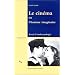 Le Cin�ma ou l'homme imaginaire