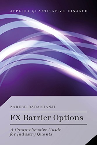 FX Barrier Options: A Comprehensive Guide for Industry Quants (Applied Quantitative Finance)