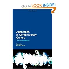 Adaptation in Contemporary Culture: Textual Infidelities