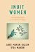 Books : Inuit Women: Their Powerful Spirit in a Century of Change