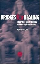 Bridges for Healing: Integrating Family Therapy and Psychopharmacology