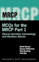 MCQ's for the MRCP Part 1: Infectious Disease, Haematology and Chemical Pathology (MRCP Study Guides)