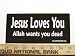 Jesus Loves You Allah Wants You Dead Christian Bumper Sticker