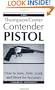 The Thompson/Center Contender Pistol: How To Tune, Time, Load, And Shoot For Accuracy