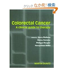 【クリックでお店のこの商品のページへ】Colorectal Cancer: A Clinical Guide to Therapy: Harry Bleiberg, Nancy Kemeny, Phillipe Rougier, Hansjochen Wilke: 洋書