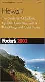 Fodor's Hawaii 2002: The Guide for All Budgets, Updated Every Year, with a Pullout Map and Color Photos (Fodor's Gold Guides)