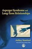 Asperger Syndrome and Long-Term Relationships