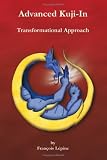 Advanced Kuji-In: Transformational Approach (Kuji-in Trilogy 2/3) (Kuji-in Trilogy)