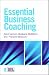 Essential Business Coaching (Essential Coaching Skills & Knowledge)