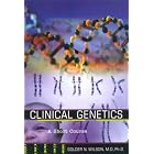 Clinical Genetics: A Short Course by Golder N. Wilson