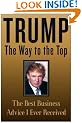 Trump: The Way to the Top - The Best Business Advice I Ever Received