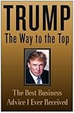 The way to the top : the best business advice I ever received
