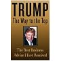 Trump: The Way to the Top - The Best Business Advice I Ever Received