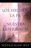 Los Hechos la Fe, y Nuestra Experiencia = Fact, Faith, and Experience (Spanish Edition)