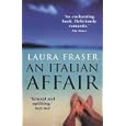 An Italian Affair: A True Story of Life, Love and Travel by Laura Fraser