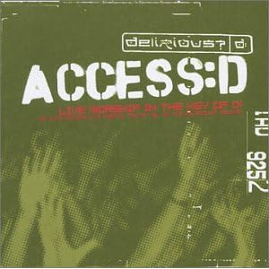 Delirious ACCESS D - Live Worship in the Key of D - Disc 1 2003