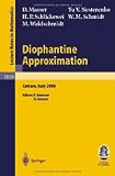 Diophantine Approximation: Lectures given at the C.I.M.E. Summer School held in Cetraro, Italy, June 28 - July 6, 2000 (Lecture Notes in Mathematics / C.I.M.E. Foundation Subseries)