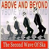 Above and Beyond: The Second Wave of Ska