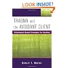 Trauma and the Avoidant Client: Attachment-Based Strategies for Healing (Norton Professional Books)