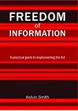 Cover of Freedom of Information by Kelvin Smith 185604517X