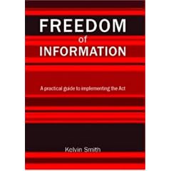 Freedom of Information: A Practical Guide to Implementing the Act