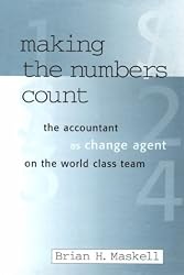 Making the Numbers Count: The Management Accountant as Change Agent (Corporate Leadership)