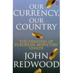 Our Currency, Our Country: Dangers of European Monetary Union