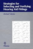 Strategies for Selecting and Verifying Hearing Aid Fittings