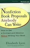 Nonfiction Book Proposals Anybody can Write (Revised and Updated)