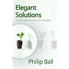 Elegant Solutions: Ten Beautiful Experiments in Chemistry