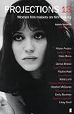 Projections 13: Women Filmmakers on Filmmaking (Projections)