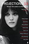 Projections 13: Women Filmmakers on Filmmaking (Projections)