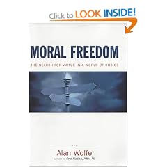 Moral Freedom: The Search for Virtue in a World of Choice