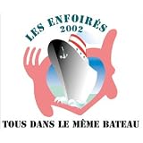 Les Enfoir�s 2002 : Tous dans le m�me bateaupar Les Enfoir�s