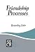 Friendship Processes (SAGE Series on Close Relationships)