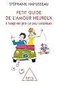 Petit guide de l'amour heureux, à l'usage des gens (un peu) compliqués